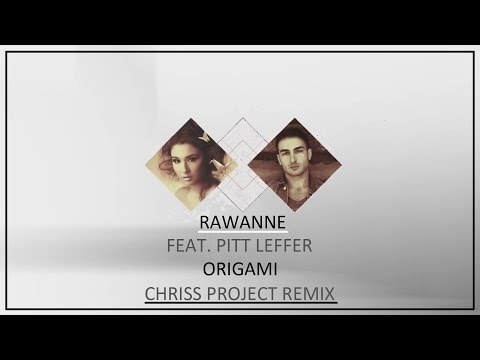 Rawanne ft. Pitt Leffer-Origami (Chriss Project Remix)