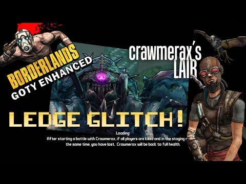 Borderlands GOTY Enhanced: Crawmerax Ledge Glitch Still Works!