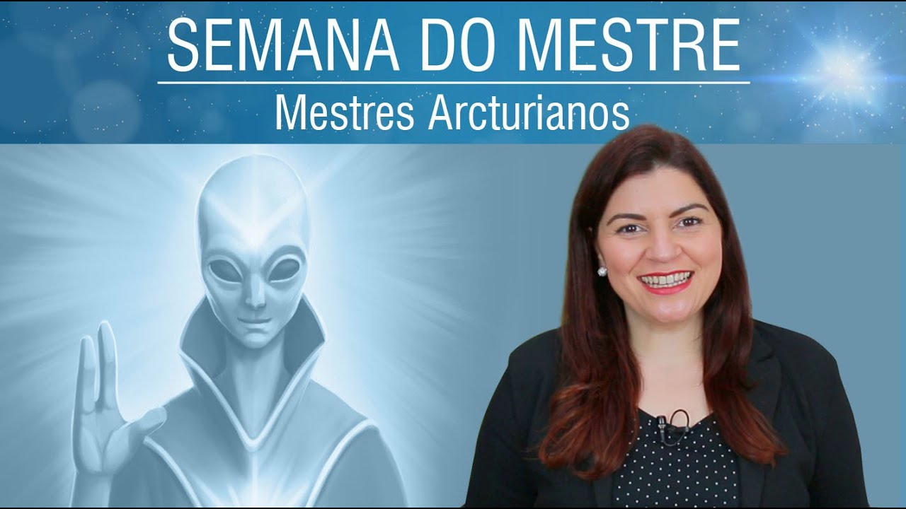 Vida em outros planetas - Mestres Arcturianos | Semana do Mestre