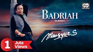 Download lagu Mansyur S - Badriah |   mp3