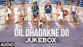 &#39;Dil Dhadakne Do&#39; Full AUDIO Songs JUKEBOX | T-series || Cocktail Music