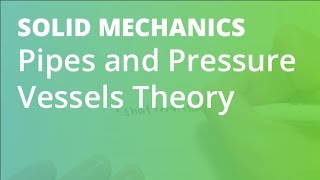 Pipes and Pressure Vessels Theory | Solid Mechanics