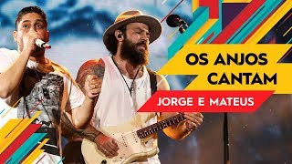 Os Anjos Cantam - Jorge &amp; Mateus - VillaMix Rio de Janeiro 2017 ( Ao Vivo )