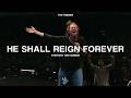He Shall Reign Forever Ft Steffany Gretzinger The Finding