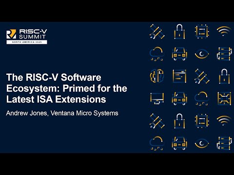 The RISC-V Software Ecosystem: Primed for the Latest ISA Extensions - Andrew Jones
