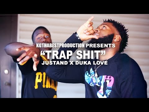 Justand x Duka Love - Trap Shit (Official Video) Shot By @KGthaBest