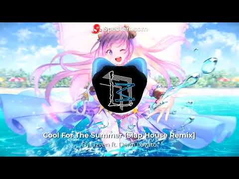 Demi Lovato - Cool For Summer (Slap House Remix by: Dj Lizven)