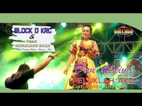 PELUKLAH AKU | Devi Aldiva | New Pallapa Official | BLOCK D KRC & Team Sepanjang Masa