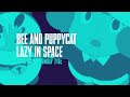 SYFY Endboard Bee And PuppyCat Lazy In Space FANMADE