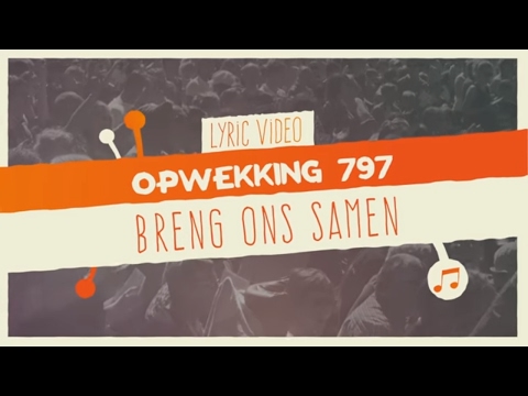 Opwekking 797 - Breng Ons Samen - CD41 - (lyric video)