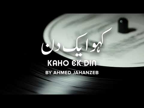 Kaho Ek Din | Ahmed Jahanzeb | The Yellow Case