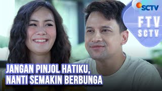 Download lagu FTV SCTV Jennifer Eve & Lucky Perdana - Jangan Pinjol Hatiku, Nanti Semakin Berbunga mp3