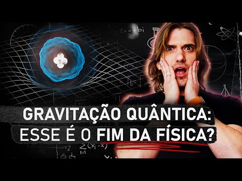 GRAVITAÇÃO QUÂNTICA: esse é o FIM da FÍSICA?