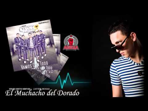 Grupo Sexto Sentido feat  Javier Rosas   El Muchacho del Dorado Estudio 2014