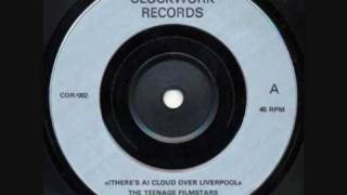 teenage filmstars-(there&#39;s a)cloud over liverpool