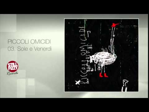 Piccoli Omicidi - Sole e Venerdì (Album Version)