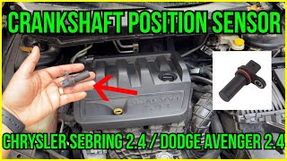 How to replace crankshaft position sensor on Chrysler Sebring 2.4L / Dodge Avenger 2.4L / P0335 fix