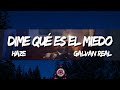 Dime Qué Es El Miedo - HAZE ft. Galvan Real (Letra/Lyrics)