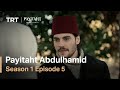 Payitaht Abdulhamid - Season 1 Episode 5 (English Subtitles)