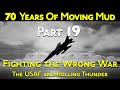Moving Mud Episode 19 Fighting The Wrong War The USAF And Operation Rolling Thunder