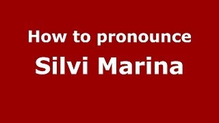 How to pronounce Silvi Marina