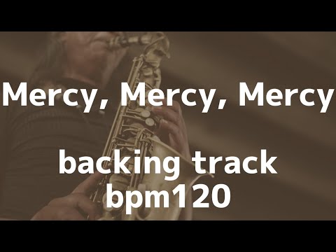 Mercy, Mercy, Mercy/backing track/bpm120