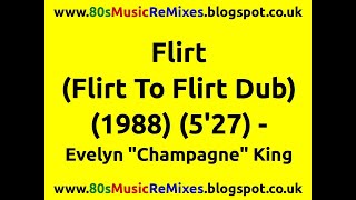 Flirt (Flirt To Flirt Dub) - Evelyn 'Champagne' King | 80s Club Mixes | 80s Club Music | 80s Dub Mix