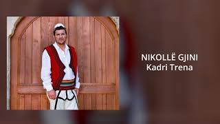 Nikollë Gjini - Heroit Nga Kaqaniku Kadri Trena