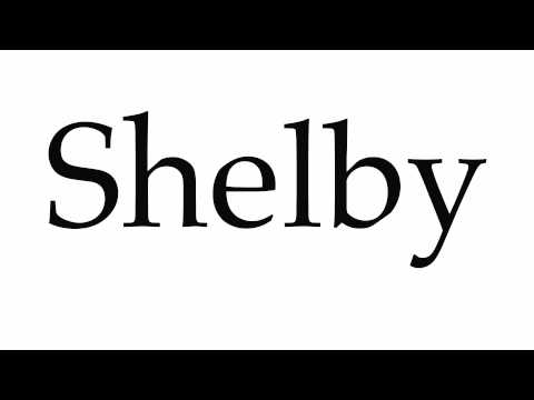 How to Pronounce Shelby
