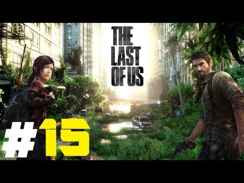 The Last of Us Pt.15 || PS3 || Joel's On Fire