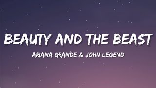 Ariana Grande &amp; John Legend - Beauty And The Beast (Lyrics)