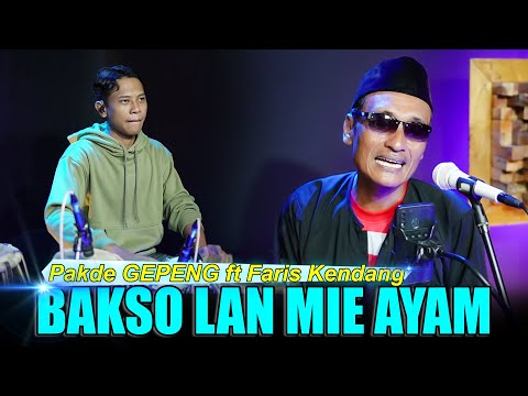 BAKSO LAN MIE AYAM VERSI KOPLO PAKDHE GEPENK X FARIS KENDANG