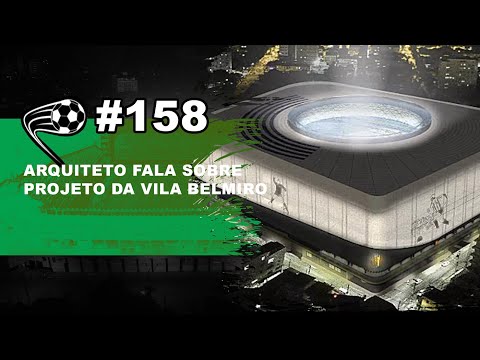 Arquiteto do novo estádio do Santos fala como está o projeto