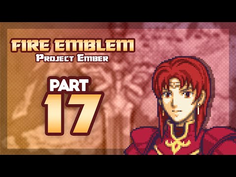 Part 17: Let's Play Fire Emblem 6, Project Ember - "Tip Tip Melady"