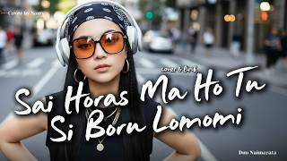 Download lagu Sai Horas Maho Tu Si Boru Lomomi (Lofi Cover by Samy) | Lagu Batak Viral TikTok Paling Dicari 🎧✨ mp3