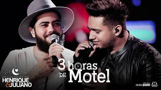 Henrique e Juliano - 3 HORAS DE MOTEL