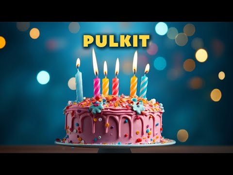 PULKIT Happy Birthday Song – Happy Birthday to You | MakeMyDay