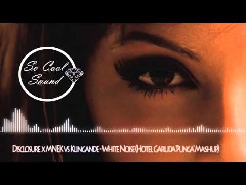 Disclosure x MNEK vs Klingande - White Noise (Hotel Garuda 'Punga' Mashup)