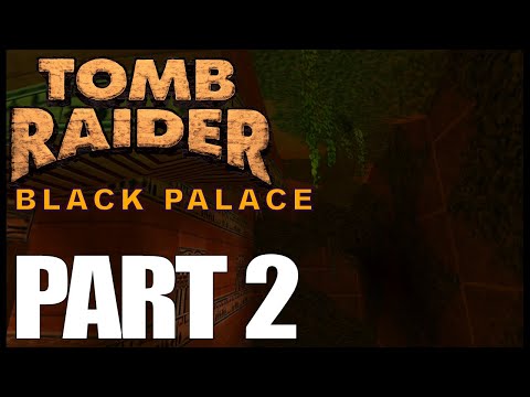 Black Palace TRLE Playthrough - Part 2