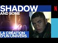Construire l'univers de Shadow and Bone : La saga Grisha | Netflix France
