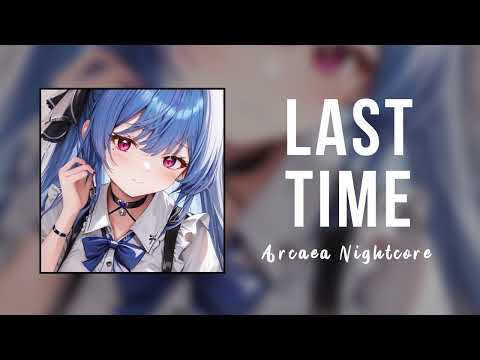 Nightcore - Last Time ੈ✩‧₊˚