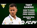 EA FC 24 - How To Make Eden Hazard (Real Madrid) - In Game Real Face!