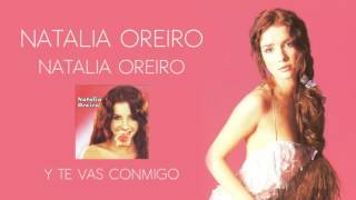 Natalia Oreiro . Y te vas conmigo (1998 - Natalia Oreiro)