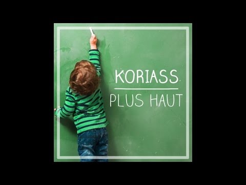Koriass // Plus Haut (audio officiel)