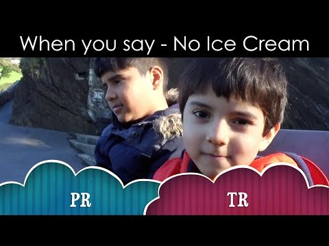 When you say - No Ice Cream