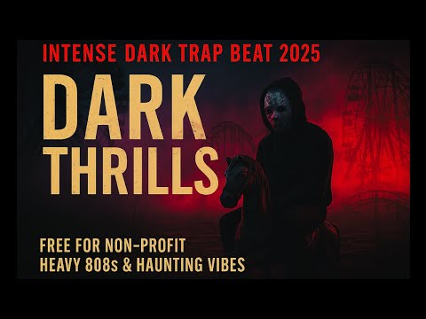 [FREE] Intense Dark Trap Beat 2025 "Dark Thrills" Heavy 808s & Haunting Vibes