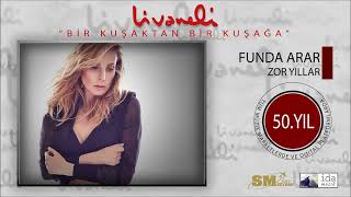 Funda Arar - Zor Yıllar (Livaneli 50. Yıl Özel)