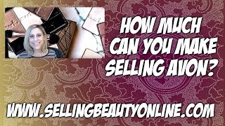 How much can you make Selling Avon?