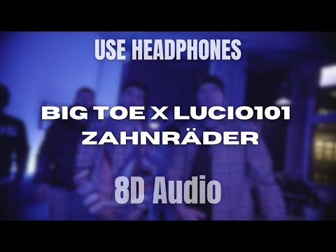 8D AUDIO | Big Toe x Lucio101 - Zahnräder