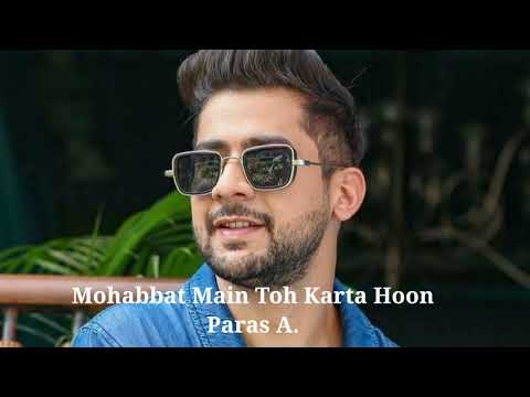 Mohabbat Main Toh Karta Hoon - Paras A, Manmeet k | Stebin Ben | Srishti,Amjad Nadeem Aamir,A.Touch